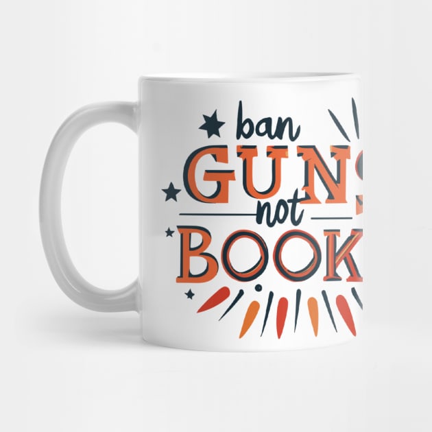 Ban guns not books by Style Troop